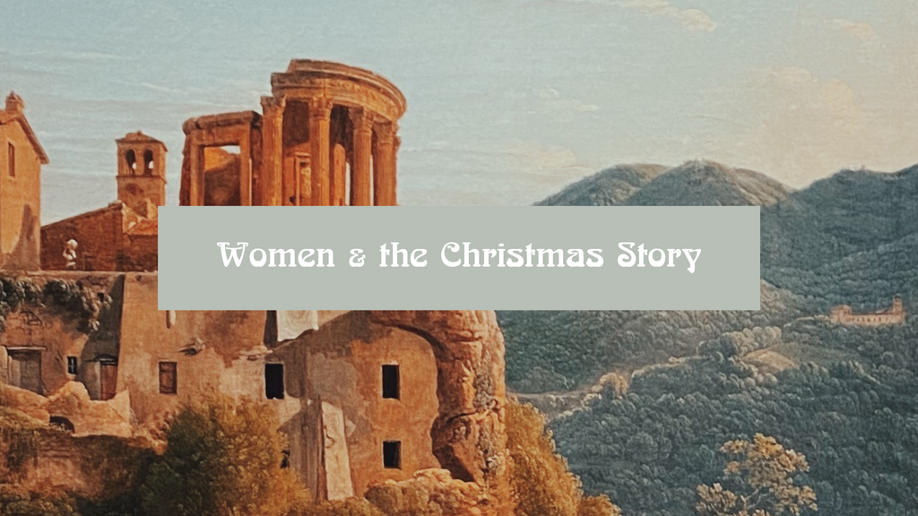 Women and the Christmas Story (some things to consider)